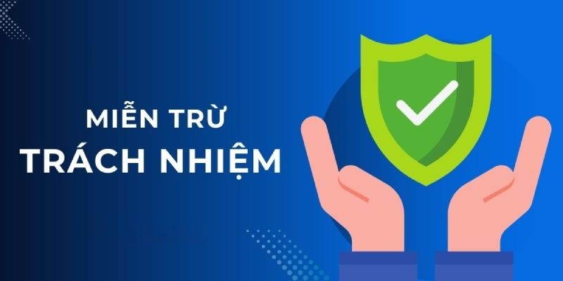 Tìm hiểu tổng quan về quy định miễn trừ trách nhiệm là gì