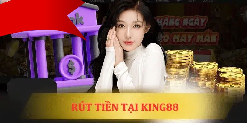 Quy định của rút tiền king88