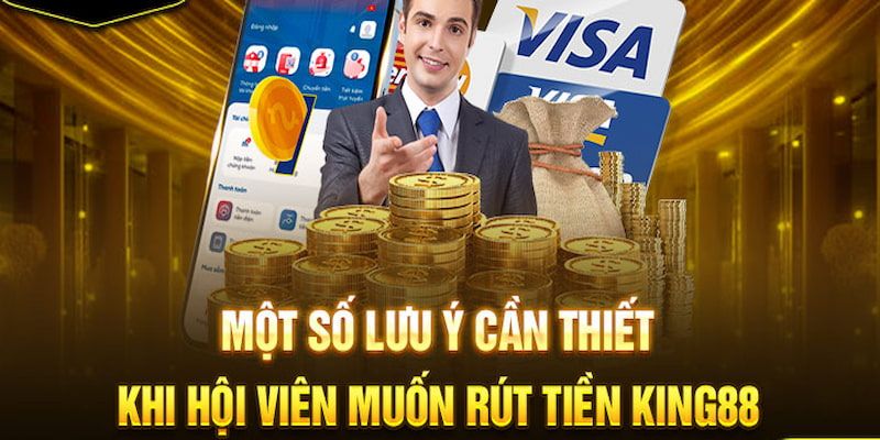 Rút tiền king88 và một vài điều cần nhớ